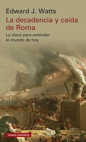 La decadencia y caída de Roma | 9788419392213 | Watts, Edward J. | Librería Castillón - Comprar libros online Aragón, Barbastro
