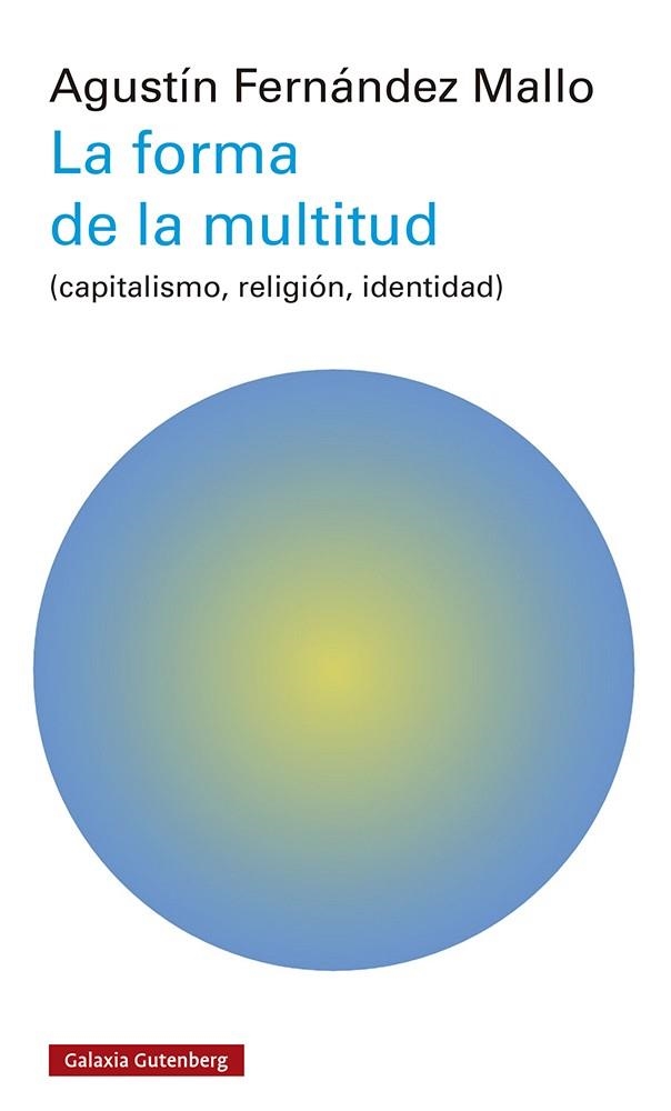 La forma de la multitud | 9788419392503 | Fernández Mallo, Agustín | Librería Castillón - Comprar libros online Aragón, Barbastro