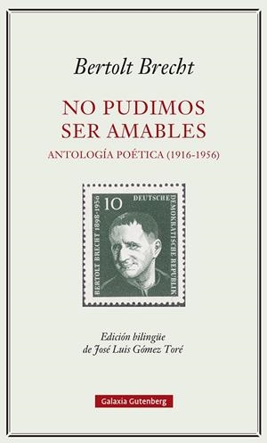 No pudimos ser amables. Antología poética (1916-1956) | 9788419392329 | Brecht, Bertolt | Librería Castillón - Comprar libros online Aragón, Barbastro
