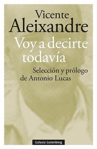 Voy a decirte todavía | 9788419075758 | Aleixandre, Vicente | Librería Castillón - Comprar libros online Aragón, Barbastro