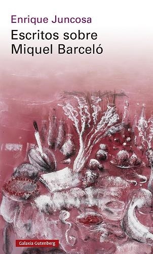 Escritos sobre Miquel Barceló | 9788419392961 | Juncosa, Enrique | Librería Castillón - Comprar libros online Aragón, Barbastro
