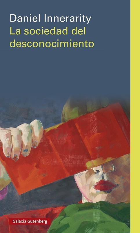 La sociedad del desconocimiento- rústica | 9788410107335 | Innerarity, Daniel | Librería Castillón - Comprar libros online Aragón, Barbastro