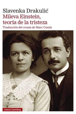 Mileva Einstein, teoría de la tristeza | 9788419738561 | Drakulic, Slavenka | Librería Castillón - Comprar libros online Aragón, Barbastro