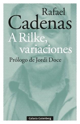 A Rilke, variaciones | 9788410107304 | Cadenas, Rafael | Librería Castillón - Comprar libros online Aragón, Barbastro