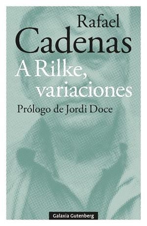 A Rilke, variaciones | 9788410107304 | Cadenas, Rafael | Librería Castillón - Comprar libros online Aragón, Barbastro