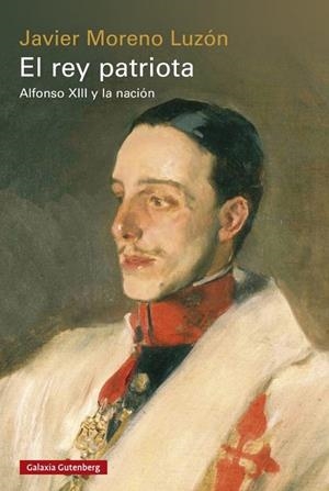 El rey patriota- rústica | 9788410107410 | Moreno Luzón, Javier | Librería Castillón - Comprar libros online Aragón, Barbastro