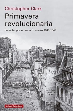Primavera revolucionaria | 9788419738738 | Clark, Christopher | Librería Castillón - Comprar libros online Aragón, Barbastro