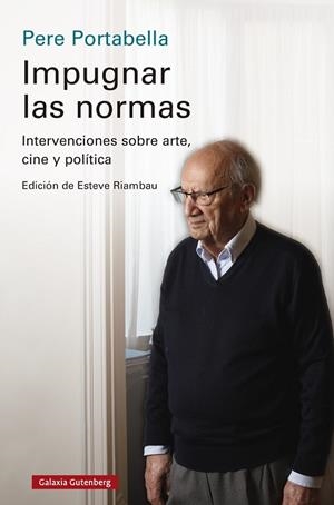 Impugnar las normas | 9788419738837 | Portabella, Pere | Librería Castillón - Comprar libros online Aragón, Barbastro