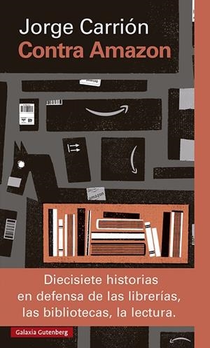 Contra Amazon- 2024 | 9788419738554 | Carrión, Jorge | Librería Castillón - Comprar libros online Aragón, Barbastro