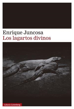Los lagartos divinos | 9788410107526 | Juncosa, Enrique | Librería Castillón - Comprar libros online Aragón, Barbastro