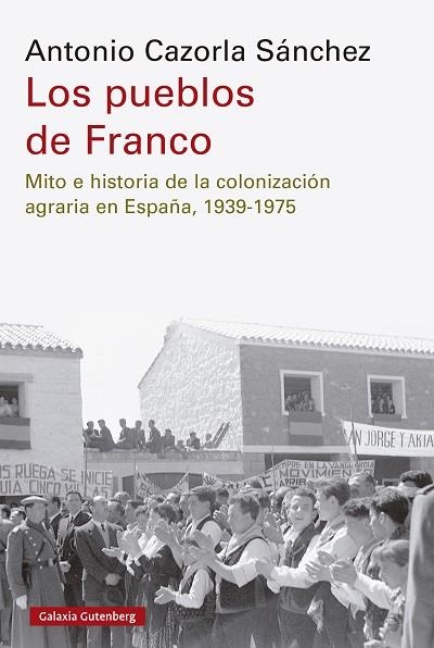 Los pueblos de Franco | 9788410107557 | Cazorla Sánchez, Antonio | Librería Castillón - Comprar libros online Aragón, Barbastro