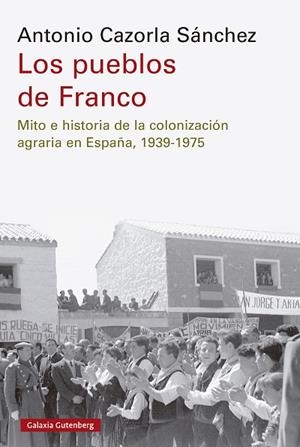Los pueblos de Franco | 9788410107557 | Cazorla Sánchez, Antonio | Librería Castillón - Comprar libros online Aragón, Barbastro