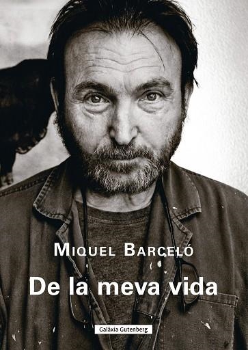 De la meva vida | 9788410107922 | Barceló, Miquel | Librería Castillón - Comprar libros online Aragón, Barbastro