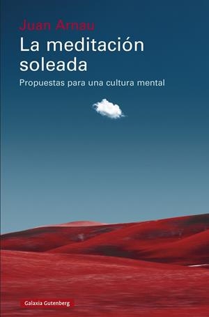 La meditación soleada | 9788410107823 | Arnau, Juan | Librería Castillón - Comprar libros online Aragón, Barbastro