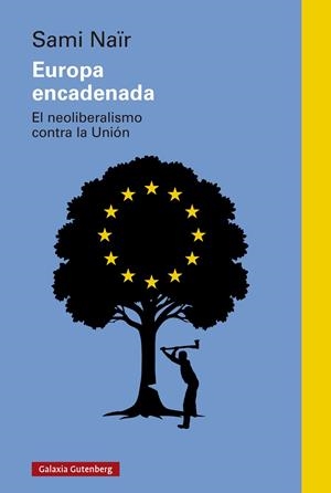 Europa encadenada | 9788410317659 | Naïr, Sami | Librería Castillón - Comprar libros online Aragón, Barbastro