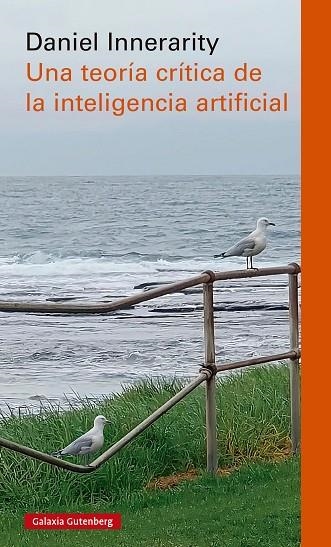 Una teoría crítica de la inteligencia artificial | 9788410317185 | Innerarity, Daniel | Librería Castillón - Comprar libros online Aragón, Barbastro