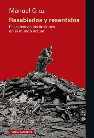 Resabiados y resentidos | 9788410317918 | Cruz, Manuel | Librería Castillón - Comprar libros online Aragón, Barbastro