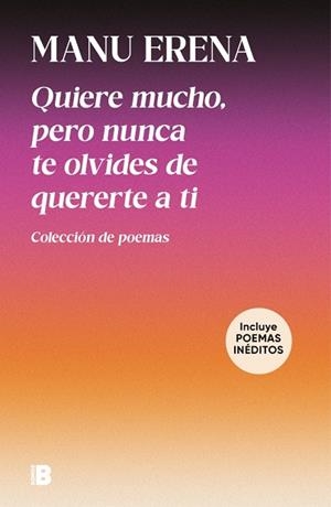 Quiere mucho, pero nunca te olvides de quererte a ti (incluye poemas inéditos) | 9788466683104 | Erena, Manu | Librería Castillón - Comprar libros online Aragón, Barbastro