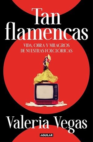 Tan flamencas | 9788403524972 | Vegas, Valeria | Librería Castillón - Comprar libros online Aragón, Barbastro