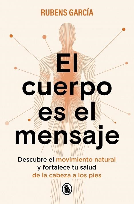 El cuerpo es el mensaje | 9788402430342 | García (@rmotioncoach), Rubens | Librería Castillón - Comprar libros online Aragón, Barbastro
