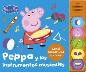 Peppa Pig. Libro con sonidos - Peppa y los instrumentos musicales | 9788448871697 | Hasbro | Librería Castillón - Comprar libros online Aragón, Barbastro
