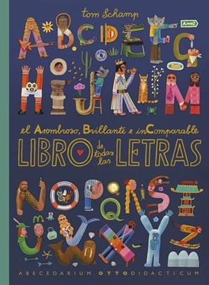 El asombroso, brillante e incomparable libro de todas las letras | 9780241779705 | Schamp, Tom | Librería Castillón - Comprar libros online Aragón, Barbastro