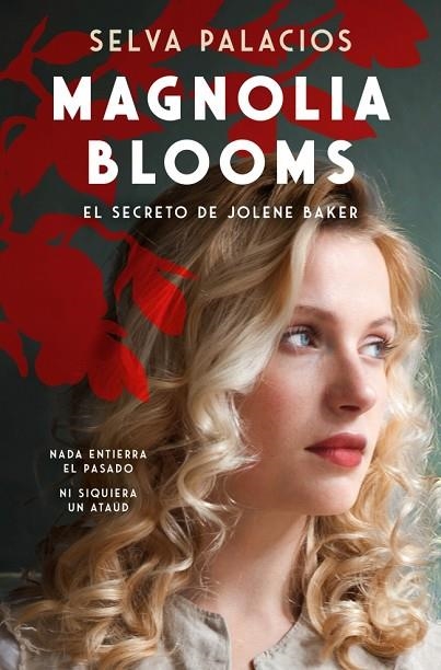 Magnolia Blooms. La maldición de Jolene Baker | 9788410257337 | Palacios, Selva | Librería Castillón - Comprar libros online Aragón, Barbastro