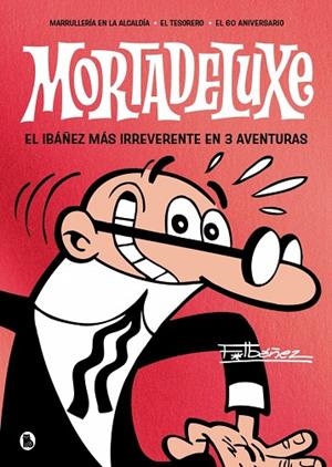 Mortadeluxe | 9788402430762 | Ibáñez, Francisco | Librería Castillón - Comprar libros online Aragón, Barbastro