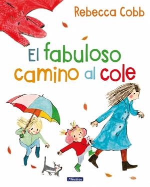 El fabuloso camino al cole | 9788448871802 | Cobb, Rebecca | Librería Castillón - Comprar libros online Aragón, Barbastro