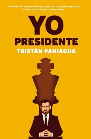 Yo, presidente | 9788401037719 | Paniagua, Tristán | Librería Castillón - Comprar libros online Aragón, Barbastro