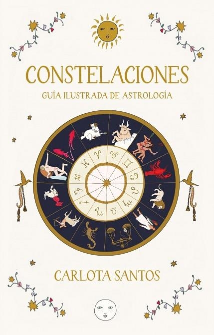 Constelaciones. Guía ilustrada de astrología | 9788466683562 | Santos (carlotydes), Carlota | Librería Castillón - Comprar libros online Aragón, Barbastro