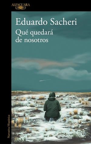 Qué quedará de nosotros | 9791387846138 | Sacheri, Eduardo | Librería Castillón - Comprar libros online Aragón, Barbastro