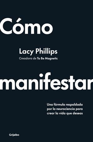 Cómo manifestar | 9788425368394 | Phillips, Lacy | Librería Castillón - Comprar libros online Aragón, Barbastro