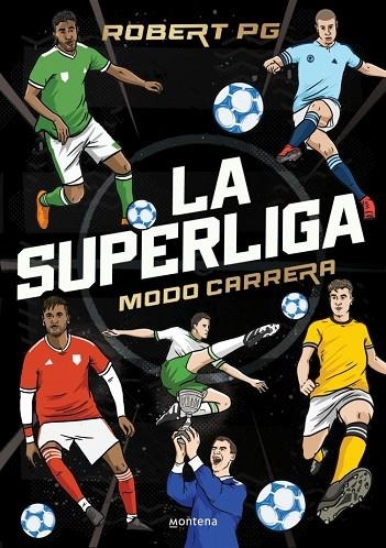 La SuperLiga. Modo Carrera | 9788410298262 | Robert PG | Librería Castillón - Comprar libros online Aragón, Barbastro