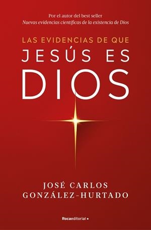 Las evidencias de que Jesús es Dios | 9788410274624 | González-Hurtado, José Carlos | Librería Castillón - Comprar libros online Aragón, Barbastro