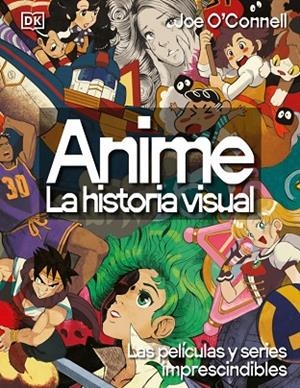 Anime. La historia visual | 9780241779682 | O'Connell, Joe | Librería Castillón - Comprar libros online Aragón, Barbastro