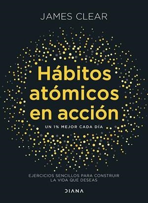 Hábitos atómicos en acción | 9788411193016 | Clear, James | Librería Castillón - Comprar libros online Aragón, Barbastro