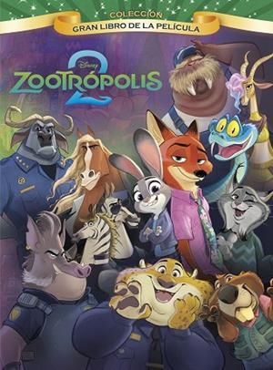 Zootrópolis 2. Gran Libro de la película | 9791387901042 | Disney | Librería Castillón - Comprar libros online Aragón, Barbastro