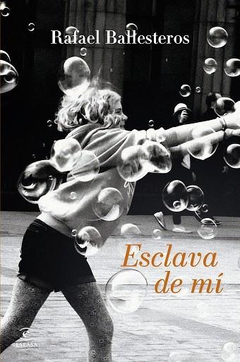 Esclava de mí | 9788467078343 | Ballesteros, Rafael | Librería Castillón - Comprar libros online Aragón, Barbastro