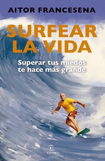 Surfear la vida | 9788467079203 | Francesena, Aitor | Librería Castillón - Comprar libros online Aragón, Barbastro
