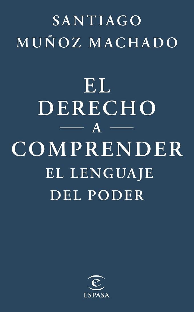 El derecho a comprender el lenguaje del poder | 9788467079623 | Muñoz Machado, Santiago | Librería Castillón - Comprar libros online Aragón, Barbastro