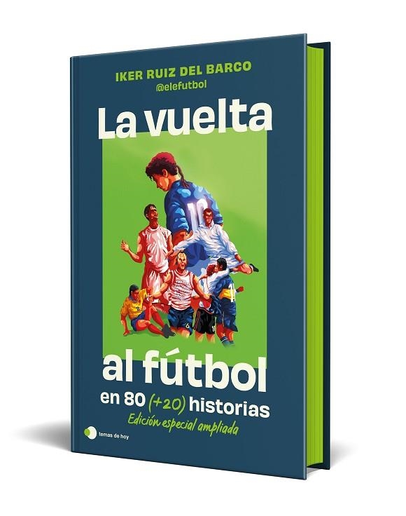 La vuelta al futbol en 80 (+20) historias. Edición especial con cantos tintados | 9791387869335 | Iker Ruiz del Barco (@elefutbol) | Librería Castillón - Comprar libros online Aragón, Barbastro