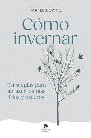 Cómo invernar | 9788413444727 | Leibowitz, Kari | Librería Castillón - Comprar libros online Aragón, Barbastro
