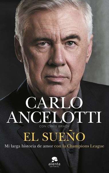 El sueño | 9788413444680 | Ancelotti, Carlo | Librería Castillón - Comprar libros online Aragón, Barbastro