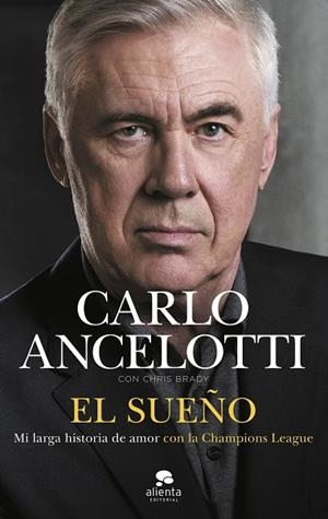 El sueño | 9788413444680 | Ancelotti, Carlo | Librería Castillón - Comprar libros online Aragón, Barbastro