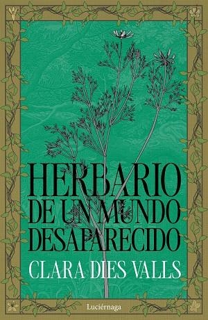 Herbario de un mundo desaparecido | 9791387667269 | Dies Valls, Clara | Librería Castillón - Comprar libros online Aragón, Barbastro