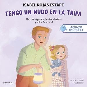 La neurona exploradora. Tengo un nudo en la tripa | 9788408311393 | Rojas Estapé, Isabel | Librería Castillón - Comprar libros online Aragón, Barbastro