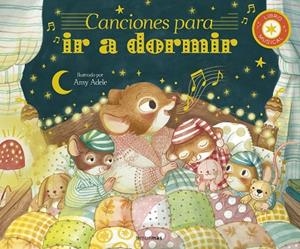 Canciones para ir a dormir. Libro musical | 9788408300847 | Adele, Amy | Librería Castillón - Comprar libros online Aragón, Barbastro