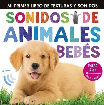 Sonidos de animales bebés | 9788408305385 | Little Tiger Press | Librería Castillón - Comprar libros online Aragón, Barbastro