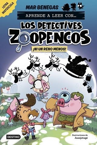 Aprende a leer con... ¡Los Detectives Zoopencos! 9. ¡Ni un reno menos! | 9788408310365 | Benegas, Mar | Librería Castillón - Comprar libros online Aragón, Barbastro